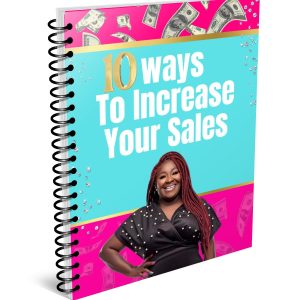 10 WAYS TO INCREASE YOUR SALES